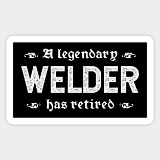 A Legendary Welder Has Retired Sticker